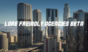 Download Lore Friendly Agencies V0.6